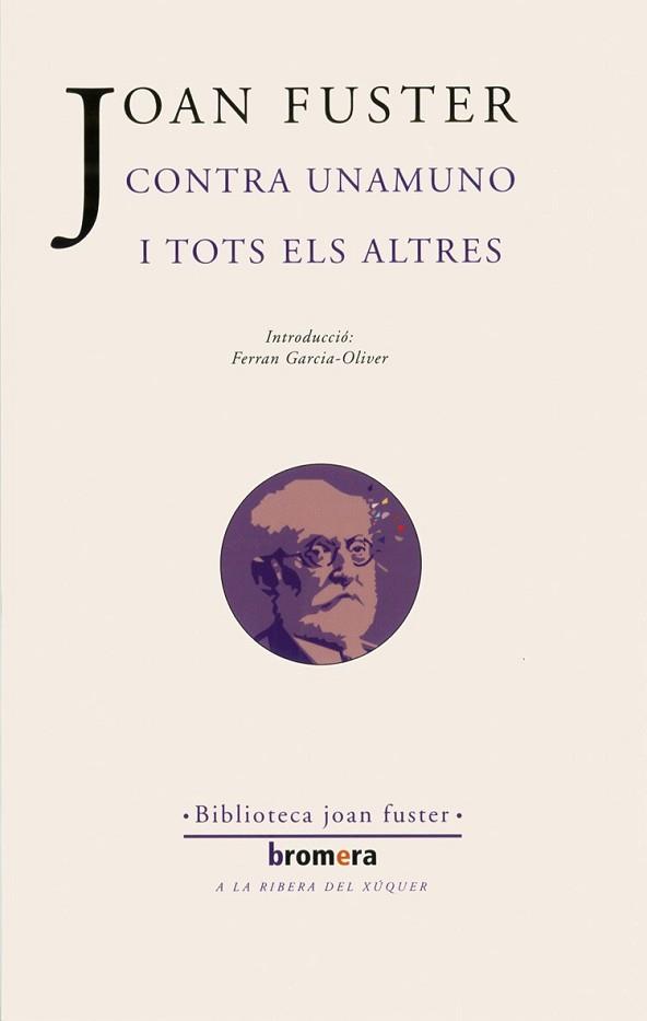 CONTRA UNAMUNO I TOTS ELS ALTRES | 9788498241037 | FUSTER, JOAN