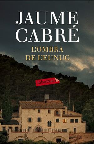 L´OMBRA DE L´EUNUC | 9788499309668 | JAUME CABRÉ