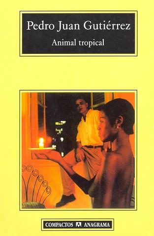 ANIMAL TROPICAL (COMPACTOS) | 9788433967091 | GUTIERREZ, PEDRO JUAN