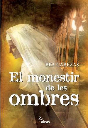 MONESTIR DE LES OMBRES | 9788496767980 | CABEZAS, BEA