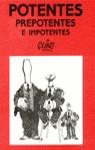 POTENTES PREPOTENTES E IMPOTENTES | 9788426445421 | QUINO (SEUD. DE JOAQUIN SALVADOR LAVADO)