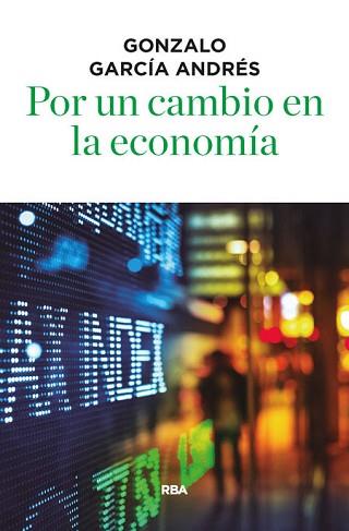 POR UN CAMBIO EN LA ECONOMÍA | 9788490566756 | GARCIA ANDRES,GONZALO