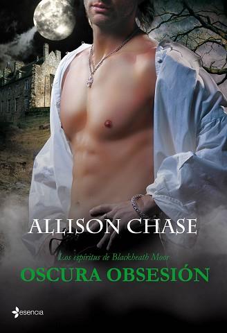 LOS ESPÍRITUS DE BLACKHEATH MOOR: OSCURA OBSESION | 9788408103639 | ALLISON CHASE