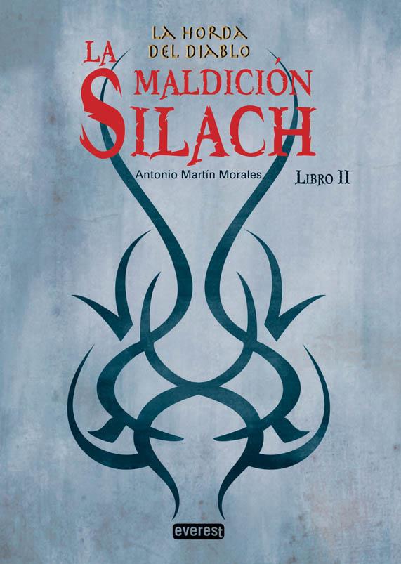 LA HORDA DEL DIABLO. LA MALDICIÓN SILACH. LIBRO II | 9788444148311 | ANTONIO MARTÍN MORALES