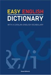 EASY ENGLISH DICTIONARY | 9788497660174 | CODINA, FRANCESC / MASNOU SURIÑACH, JOAN / PUJOL MORILLO, DÍDAC / COROMINAS SALOM, MARTA / CORRIUS G