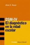 DSM-IV EL DIAGNOSTICO EN LA EDAD ESCOLAR | 9788420639079 | HOUSE, ALVIN E.