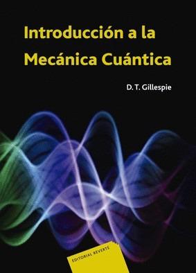 INTRODUCCION A LA MECANICA CUANTICA | 9788429140392 | GILLESPIE, D.