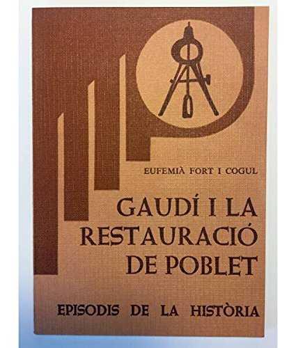 GAUDI I LA RESTAURACIO DE POBLET | 9788423200917 | FORT COGUL, EUFEMIA