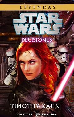 STAR WARS: DECISIONES (NOVELA) | 9788416816545 | ZAHN, TIMOTHY