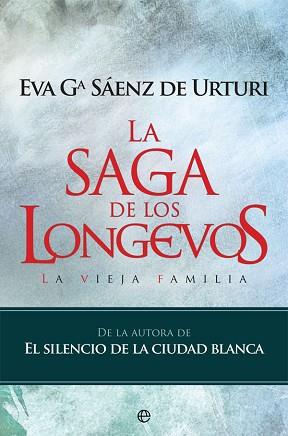 LA SAGA DE LOS LONGEVOS | 9788490609644 | Gª SÁENZ DE URTURI, EVA