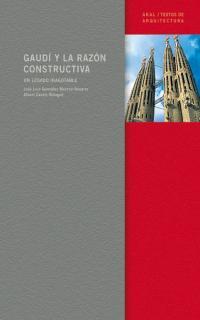 GAUDI Y LA RAZON CONSTRUCTIVA | 9788446019763 | GONZALEZ MORENO-NAVARRO, JOSE LUIS