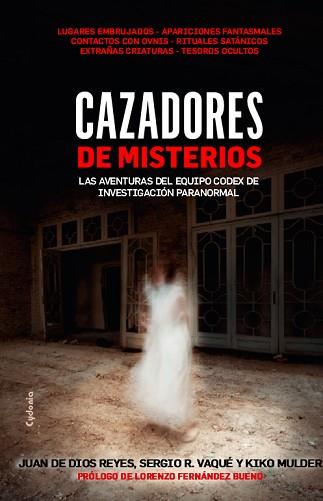 CAZADORES DE MISTERIOS | 9788494586149 | RAMÍREZ VAQUÉ, SERGIO / GÓMEZ REYES, JUAN DE DIOS / FERNÁNDEZ RUIZ, FRANCISCO