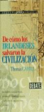 DE COMO LOS IRLANDESES SALVARON LA CIVILIZACION | 9788483061442 | CAHILL, THOMAS