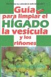 GUÍA PARA LIMPIAR EL HÍGADO, LA VESÍCULA Y LOS RIÑONES | 9788493812300 | VILANOVA, CARLOS DE