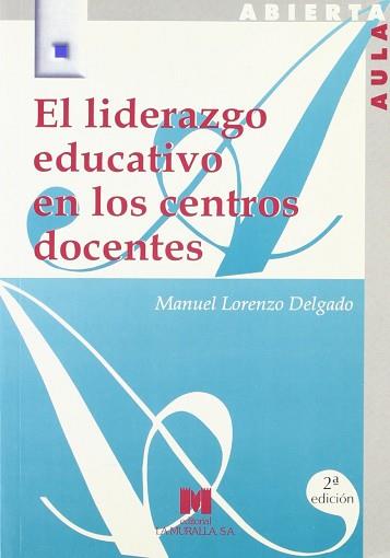 LIDERAZGO EDUCATIVO EN LOS CENTROS DOCENTES,EL | 9788471336309 | LORENZO DELGADO, MANUEL