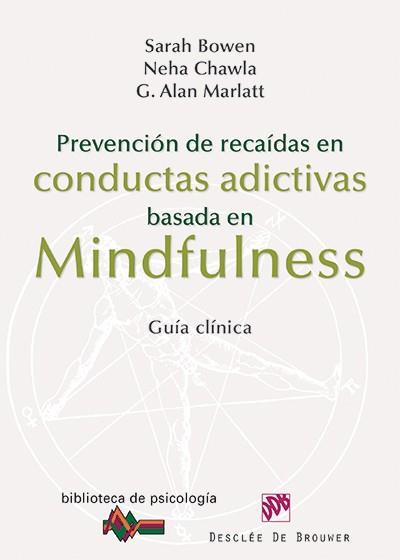 PREVENCIÓN DE RECAÍDAS EN CONDUCTAS ADICTIVAS BASADA EN MINDFULNESS | 9788433026361 | BOWEN, SARAH / CHAWLA, NEHA / MARLATT, G. ALAN