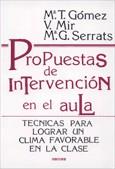 PROPUESTAS DE INTERVENCION EN EL AULA | 9788427709232 | GOMEZ MASDEVALL, MARIA TERESA ; MIR I CO