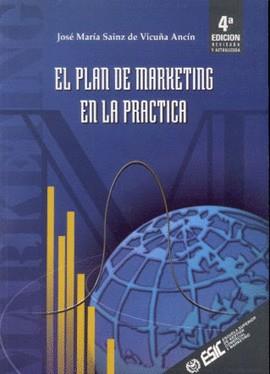 PLAN DE MARKETING EN LA PRACTICA, EL (4 ED.) | 9788473562041 | SAINZ DE VICUÑA ANCIN, JOSE MARIA