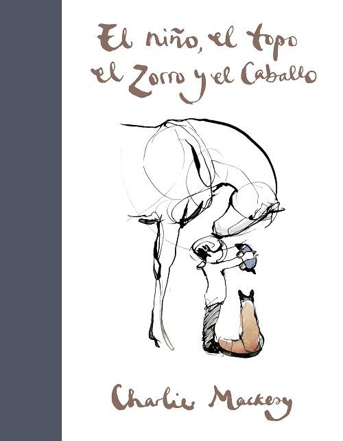 NIÑO, EL TOPO, EL ZORRO Y EL CABALLO | 9788491294788 | MACKESY, CHARLIE