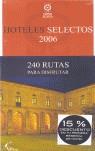 HOTELES SELECTOS 2006 ( 240 RUTAS PARA DISFRUTAR ) | 9788496434455 | VARIS