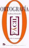 ORTOGRAFIA FACIL | 9788471437549 | HERNANDEZ, GUILLERMO