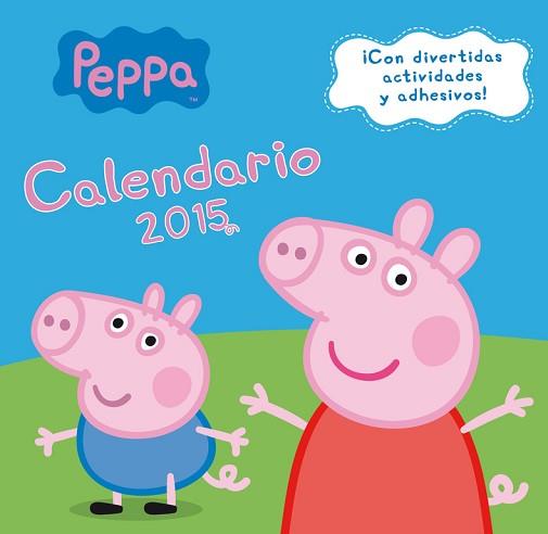 PEPPA PIG. CALENDARIO 2015 | 9788401906930 | AAVV