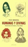 HUMANAS Y DIVINAS | 9788495894076 | MEDINA, TICO