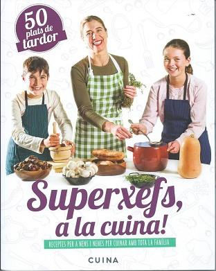 SUPERXEFS, A LA CUINA- 50 PLATS DE TARDOR | 9788460882466 | PARELLADA GARRELL, ADA