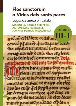 FLOS SANCTORUM O VIDES DELS SANTS PARES. VOLUM III-1 | 9788491913368 | GARCIA SEMPERE, MARINELA / PERUJO MELGAR, JOAN M. / MAS I MIRALLES, ANTONI