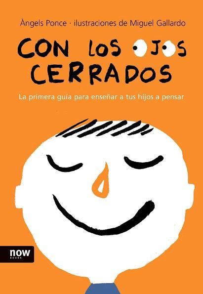 CON LOS OJOS CERRADOS PRIMERA GUIA PARA ENSEÑAR A TUS HIJOS | 9788493660253 | PONCE, ANGELS / GALLARDO, MIGUEL