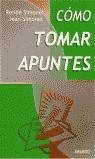 COMO TOMAR APUNTES | 9788423419647 | SIMONET, RENEE