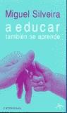 A EDUCAR TAMBIEN SE APRENDE | 9788484280026 | SILVEIRA, MIGUEL