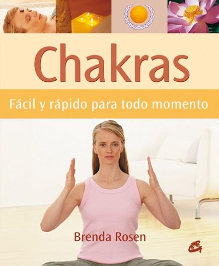 CHAKRAS ( FACIL Y RAPIDO PARA TODO MOMENTO ) | 9788484451853 | ROSEN, BRENDA