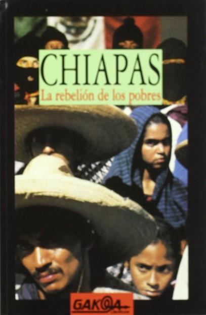 CHIAPAS.LA REBELION DE LOS POBRES | 9788487303241 | HERNANDEZ NAVARRO, LUIS ... [ET AL.]