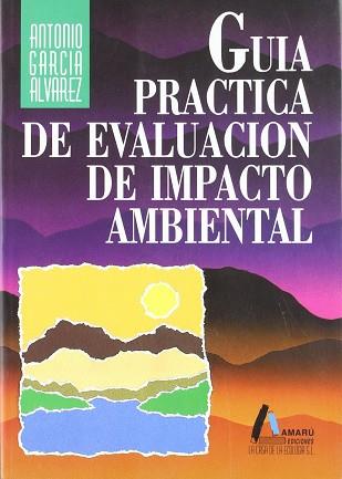 GUIA PRACTICA DE EVALUACION DE IMPACTO AMBIENTAL | 9788481960198 | GARCIA ALVAREZ, ANTONIO