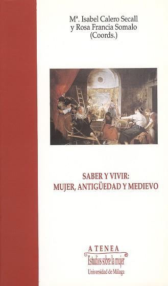 SABER Y VIVIR: MUJER, ANTIGUA Y MEDIEVO | 9788474966121 | CALERO SECALL, MARÍA ISABEL