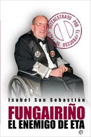 FUNGAIRIÑO EL ENEMIGO DE ETA | 9788497346412 | SAN SEBASTIAN, ISABEL