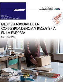 MANUAL. GESTIÓN AUXILIAR DE LA CORRESPONDENCIA Y PAQUETERÍA EN LA EMPRESA (UF051 | 9788468186573 | SORAYA BARTOLOMÉ PÉREZ