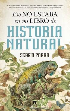 ESO NO ESTABA EN MI LIBRO DE HISTORIA NATURAL | 9788494608513 | PARRA CASTILLO, SERGIO