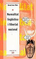 NORMALITAT LINGUISTICA I LLIBERTAT NACIONAL | 9788475026619 | JOAN MARI, BERNAT