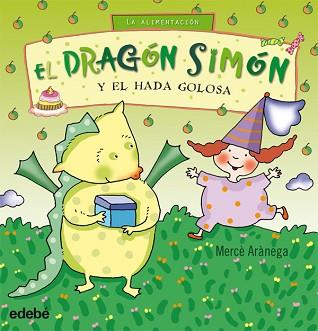 DRAGÓN SIMÓN Y EL HADA GOLOSA | 9788423699766 | MERCÈ ARÀNEGA ESPANYOL