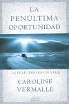 LA PENÚLTIMA OPORTUNIDAD | 9788415420163 | VERMALLE, CAROLINE