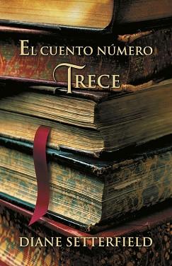 CUENTO NUMERO TRECE EL | 9788426416049 | SETTERFIELD, DIANE