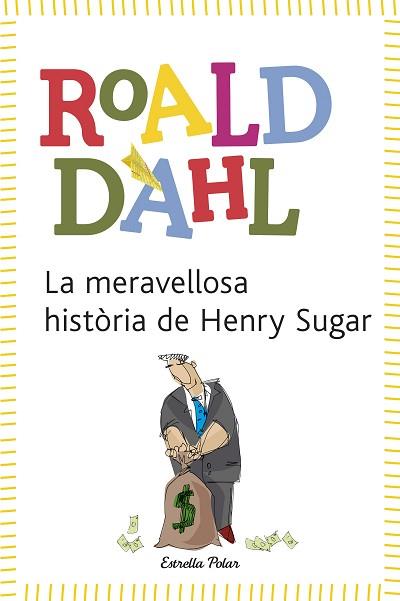 MERAVELLOSA HISTORIA DE HENRY SUGAR LA | 9788492671601 | DAHL, ROALD