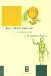 INTRODUCCION A LA METODOLOGIA | 9788477747628 | VALOR, JUAN ANTONIO (ED.)