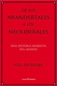 DE LOS NEANDERTALES A LOS NEOLIBERALES. | 9788494212918 | NEIL FAULKNER