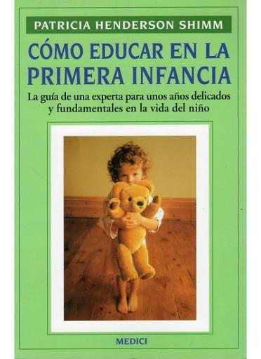 COMO EDUCAR EN LA PRIMERA INFANCIA | 9788486193850 | SHIMM, PATRICIA HENDERSON