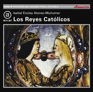 REYES CATOLICOS, LOS (HISTORIA MUNDO JOVENES) | 9788446012313 | ENCISO ALONSO-MUÑUMER, ISABEL