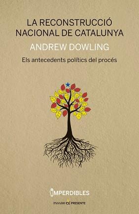 LA RECONSTRUCCIO NACIONAL DE CATALUNYA | 9788494733314 | DOWLING, ANDREW