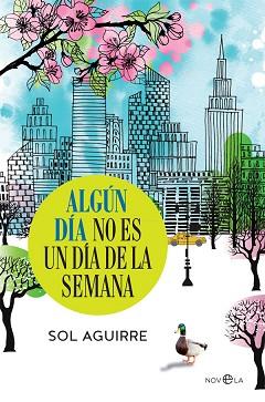 ALGÚN DÍA NO ES UN DÍA DE LA SEMANA | 9788490608876 | AGUIRRE, SOL